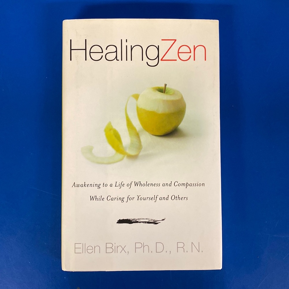 Healing Zen (hardcover) by Ellen Birx, Ph. D., R.N.
